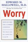 Worry: Hope and Help for a Common Condition, Hallowell, Edward M.