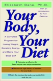 Your Body, Your Diet: A Complete Program for Losing Weight, Boosting Energy, and Being Your Best Self, Dane, Elizabeth