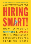 Hiring Smart!: How to Predict Winners and Losers in the Incredibly Expensive People-Reading Gam e, Mornell, Pierre