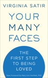 Your Many Faces: The First Step to Being Loved, Satir, Virginia