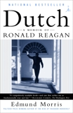 Dutch: A Memoir of Ronald Reagan, Morris, Edmund