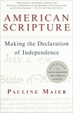 American Scripture: Making the Declaration of Independence, Maier, Pauline