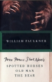 Three Famous Short Novels: Spotted Horses Old Man The Bear, Faulkner, William