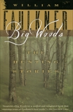 Big Woods: The Hunting Stories, Faulkner, William