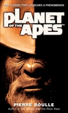 Planet of the Apes: A Novel, Boulle, Pierre