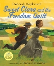 Sweet Clara and the Freedom Quilt, Hopkinson, Deborah