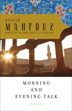 Morning and Evening Talk, Mahfouz, Naguib