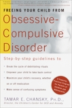 Freeing Your Child from Obsessive-Compulsive Disorder: A Powerful, Practical Program for Parents of Children and Adolescents, Chansky, Tamar