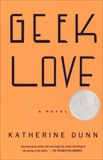 Geek Love: A Novel, Dunn, Katherine