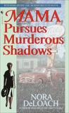 Mama Pursues Murderous Shadows, DeLoach, Nora