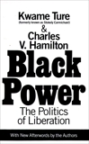 Black Power: Politics of Liberation in America, Hamilton, Charles V. & Hamilton, Charles & Ture, Kwame