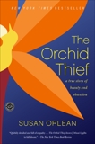 The Orchid Thief: A True Story of Beauty and Obsession, Orlean, Susan