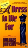 A Dress to Die For: A Mandy Dyer Mystery, Johnson, Dolores