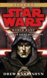 Path of Destruction: Star Wars Legends (Darth Bane): A Novel of the Old Republic, Karpyshyn, Drew