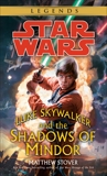 Luke Skywalker and the Shadows of Mindor: Star Wars Legends, Stover, Matthew