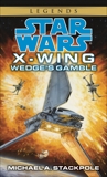 Wedge's Gamble: Star Wars Legends (X-Wing), Stackpole, Michael A.