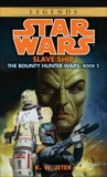 Slave Ship: Star Wars Legends (The Bounty Hunter Wars), Jeter, K. W.