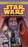 Hard Merchandise: Star Wars Legends (The Bounty Hunter Wars), Jeter, K. W.