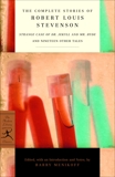 The Complete Stories of Robert Louis Stevenson: Strange Case of Dr. Jekyll and Mr. Hyde and Nineteen Other Tales, Stevenson, Robert Louis & Menikoff, Barry (EDT)