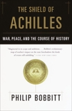 The Shield of Achilles: War, Peace, and the Course of History, Bobbitt, Philip