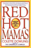 Red Hot Mamas: Coming into Our Own at Fifty, Dowling, Colette