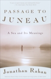 Passage to Juneau: A Sea and Its Meanings, Raban, Jonathan