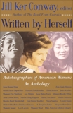 Written by Herself: Volume I: Autobiographies of American Women: An Anthology, Conway, Jill Ker