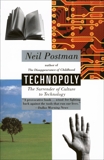 Technopoly: The Surrender of Culture to Technology, Postman, Neil