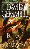 Echoes of the Great Song: A Novel, Gemmell, David