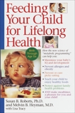 Feeding Your Child for Lifelong Health: Birth Through Age Six, Roberts, Susan & Heyman, Melvin B.