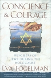 Conscience and Courage: Rescuers of Jews During the Holocaust, Fogelman, Eva