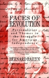 Faces of Revolution: Personalities & Themes in the Struggle for American Independence, Bailyn, Bernard