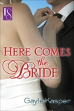 Here Comes the Bride: A Loveswept Classic Romance, Kasper, Gayle