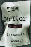 The Mentor: A Novel, Stuart, Sebastian