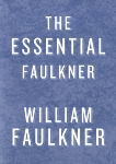 The Essential Faulkner, Faulkner, William