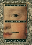 Poison: A Novel, Harrison, Kathryn