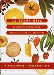 La Buena Mesa: La autentica cocina latinoamericana en los Estados Unidos, Novas, Himilce