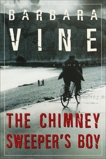 The Chimney Sweeper's Boy: A Novel, Vine, Barbara