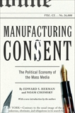 Manufacturing Consent: The Political Economy of the Mass Media, Chomsky, Noam & Herman, Edward S.