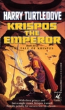 Krispos the Emperor (The Tale of Krispos, Book Three), Turtledove, Harry