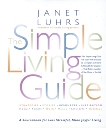 The Simple Living Guide: A Sourcebook for Less Stressful, More Joyful Living, Luhrs, Janet