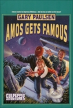 AMOS GETS FAMOUS, Paulsen, Gary