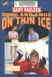 DUNC AND AMOS ON THIN ICE (CULPEPPER ADVENTURES #29), Paulsen, Gary