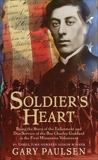 Soldier's Heart: Being the Story of the Enlistment and Due Service of the Boy Charley Goddard in the First Minnesota Volunteers, Paulsen, Gary