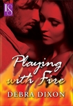 Playing with Fire: A Loveswept Classic Romance, Dixon, Debra