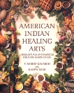 American Indian Healing Arts: Herbs, Rituals, and Remedies for Every Season of Life, Kavasch, E. Barrie & Baar, Karen