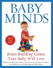 Baby Minds: Brain-Building Games Your Baby Will Love, Goodwyn, Susan & Acredolo, Linda