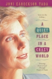 A Quiet Place in a Crazy World: Drawing Near to God through Prayer and Praise, Tada, Joni Eareckson