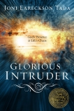 Glorious Intruder: God's Presence in Life's Chaos, Tada, Joni Eareckson