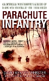 Parachute Infantry: An American Paratrooper's Memoir of D-Day and the Fall of the Third Reich, Webster, David